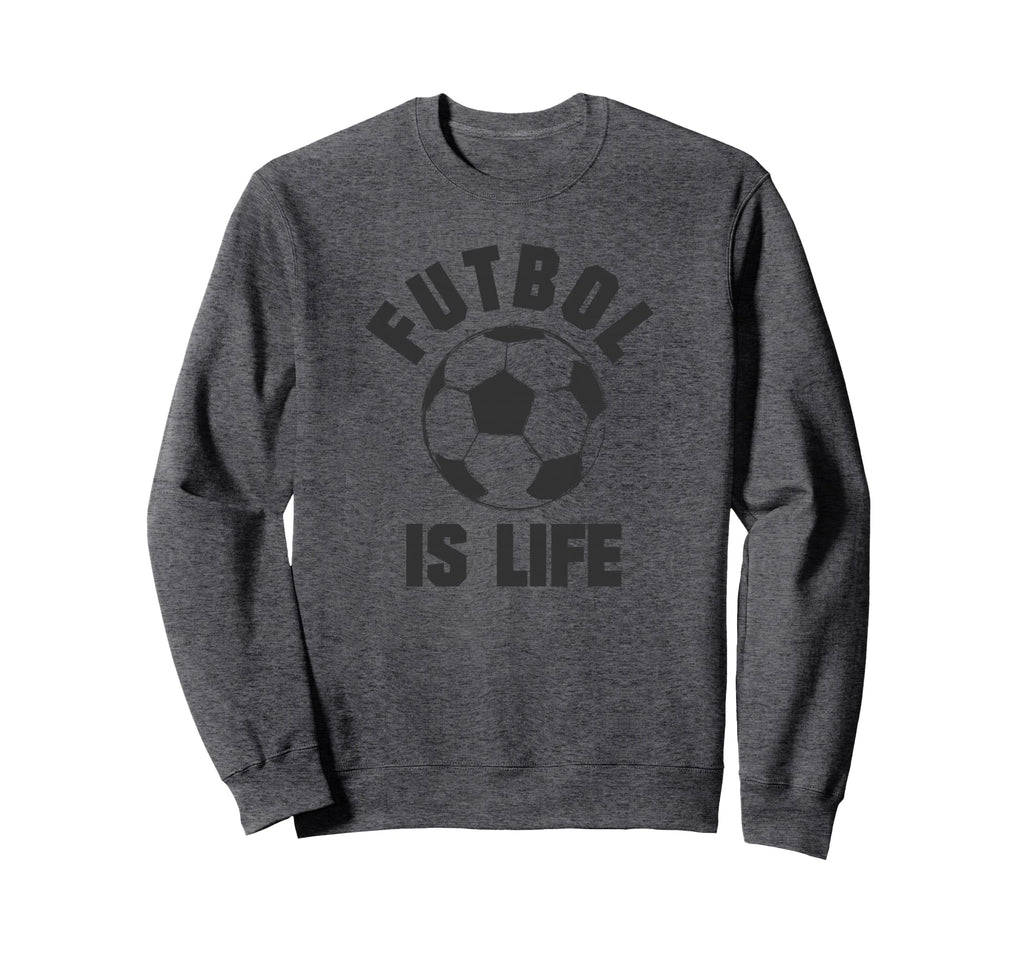 Futbol Is Life Soccer Sweatshirt - Trendy Graphic Unisex