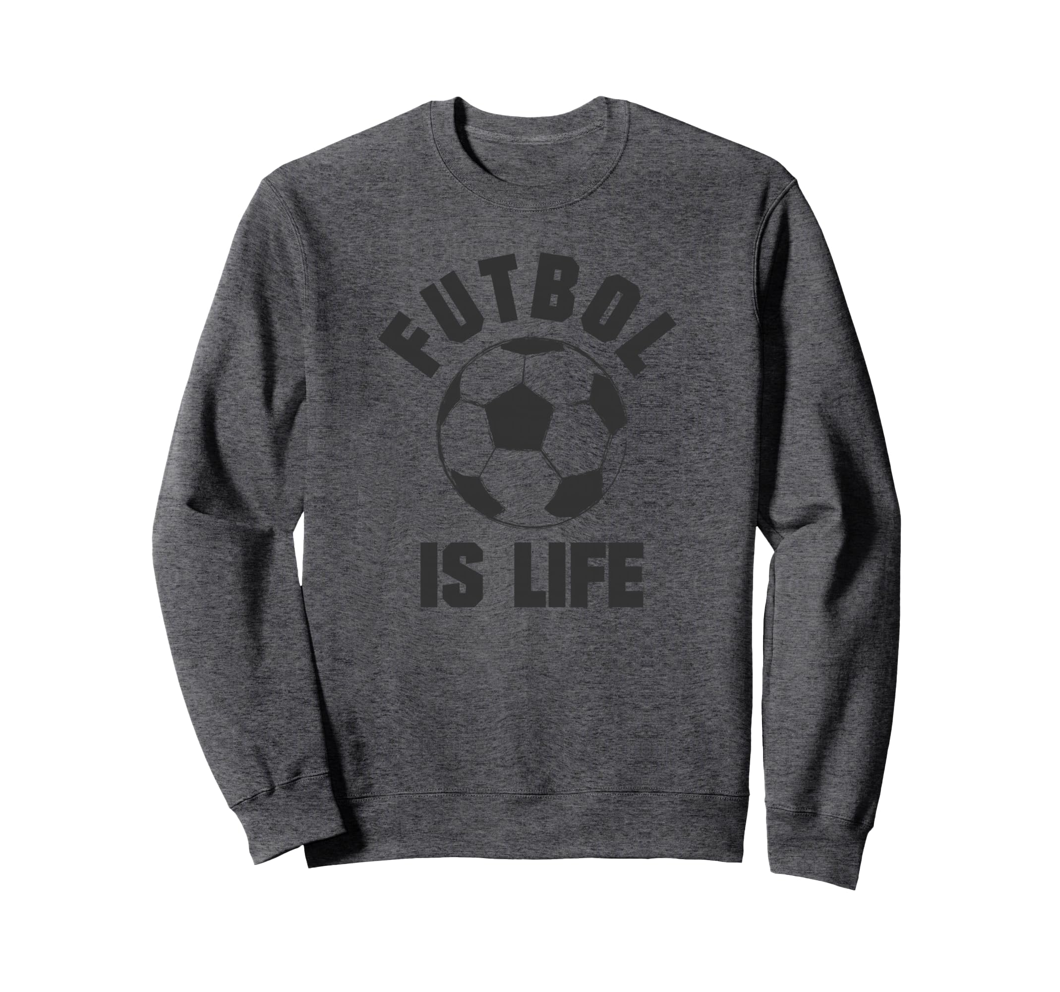 Futbol Is Life Soccer Sweatshirt - Trendy Graphic Unisex