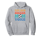 Im Not Yelling This Is Just My Soccer Mom Hoodie - Unique Graphic Unisex