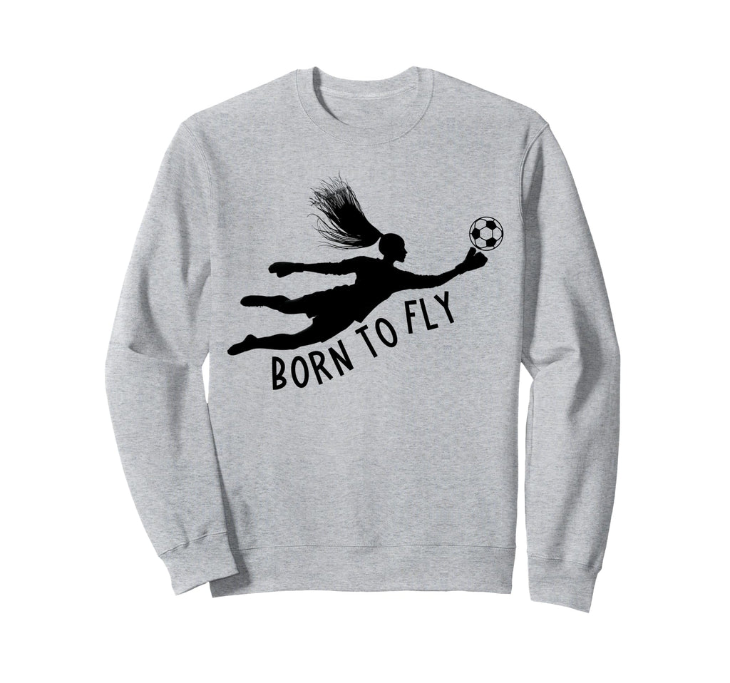Born To Fly Soccer Goalkeeper Sweatshirt - Minimalist Print Men Women
