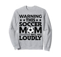 Funny Warning This Soccer Mom Will Sweatshirt - Minimalist Print Unisex