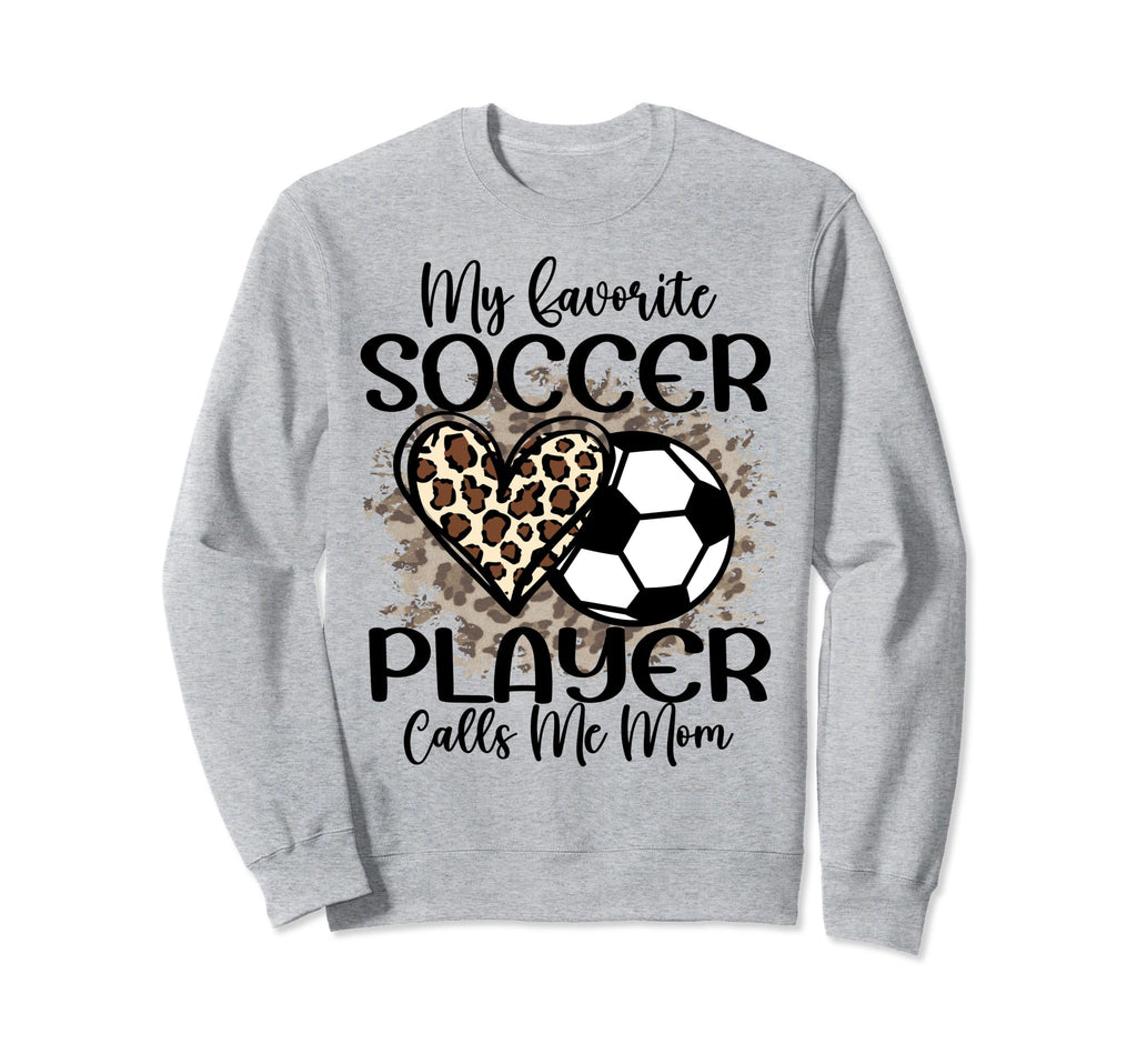 My Favorite Soccer Player Calls Me Sweatshirt - Graphic Print Men Women
