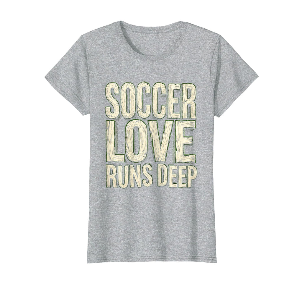 Soccer Love Runs Deep Passionate Fan T-Shirt - Streetwear Style Unisex