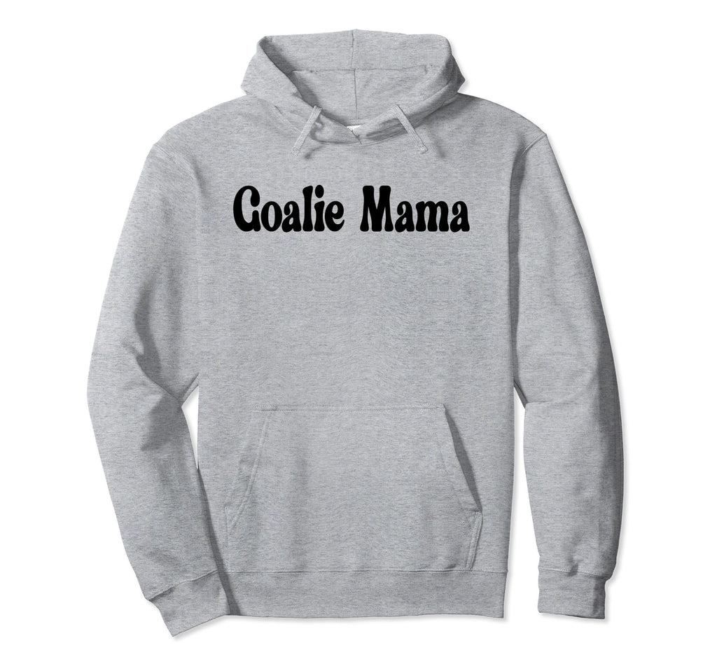 Goalie Mama Goalie Mom Lacrosse Soccer Hoodie - Streetwear Style Unisex