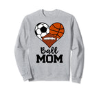 Ball Mom Funny Soccer Basketball Sweatshirt - Streetwear Style Unisex