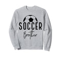 Soccer Brother Player Coach Fan Sweatshirt - Fun Novelty Design Men Women