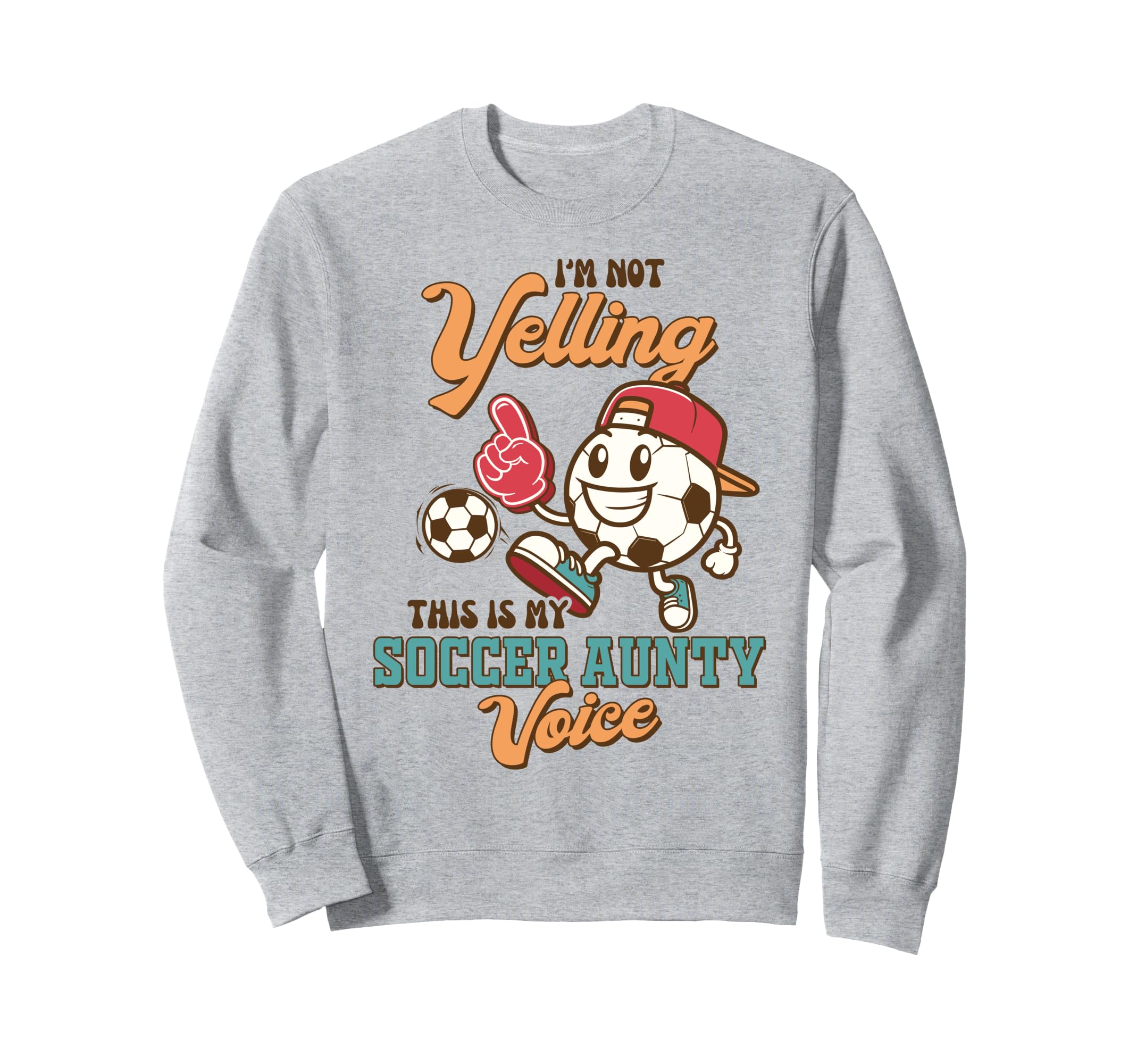 Soccer Auntie Im Not Yelling This Sweatshirt - Fun Novelty Design Unisex