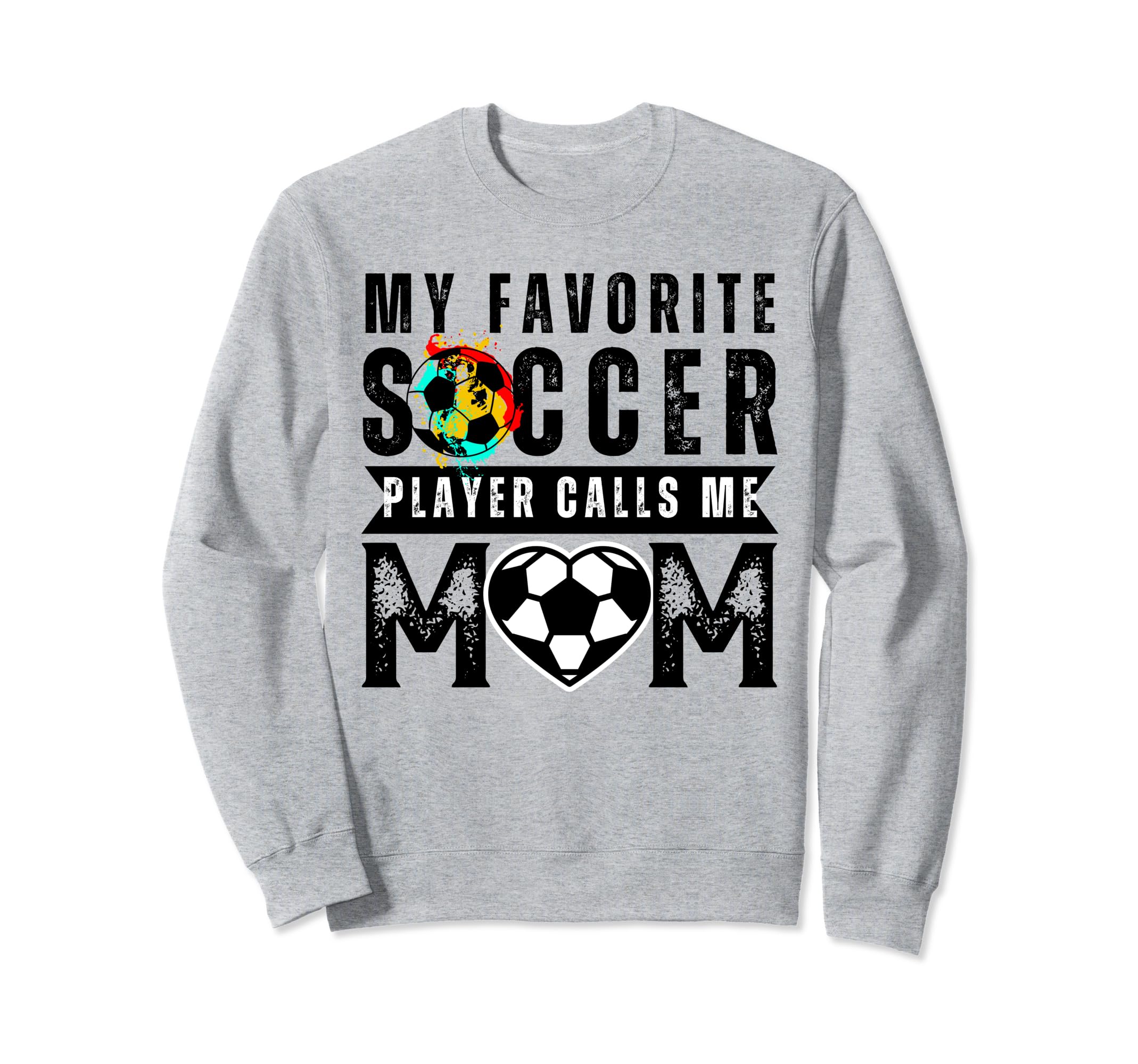 My Favorite Soccer Player Calls Me Sweatshirt - Graphic Print Men Women