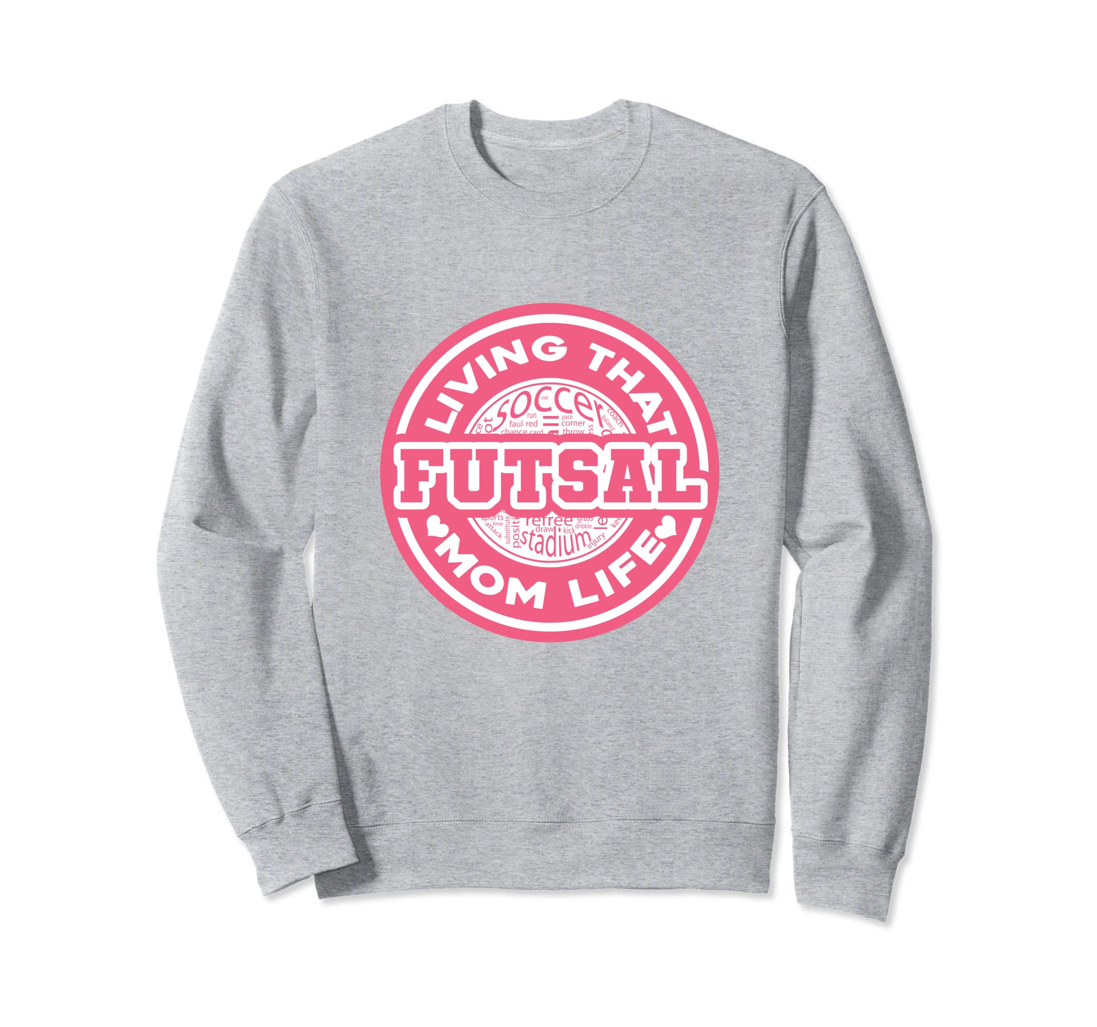 Living That Futsal Mom Life Sweatshirt - Aesthetic Graphic for Adults