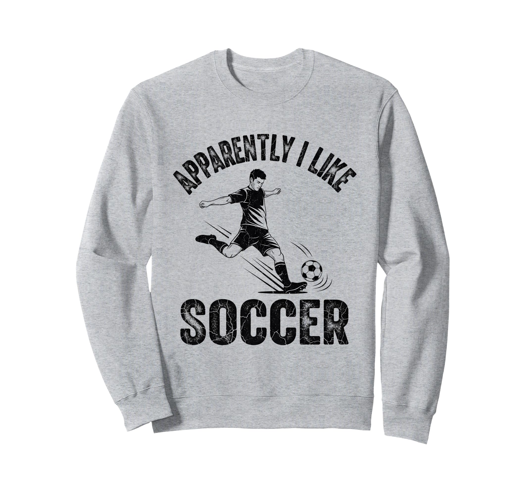 Apparently I Like Soccer Season Funny Sweatshirt - Novelty Apparel Unisex