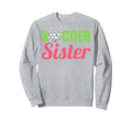 Soccer Sister Soccer Family Sports Sweatshirt - Unique Graphic for Adults