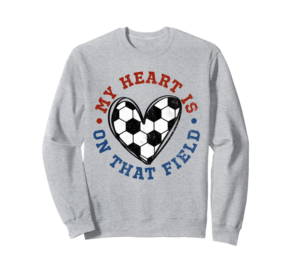 My Heart Is That Field Soccer Sweatshirt - Novelty Apparel for Adults