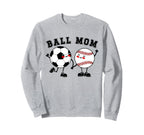 Ball Mom Soccer Baseball Mom Sweatshirt - Casual Everyday Wear for Adults