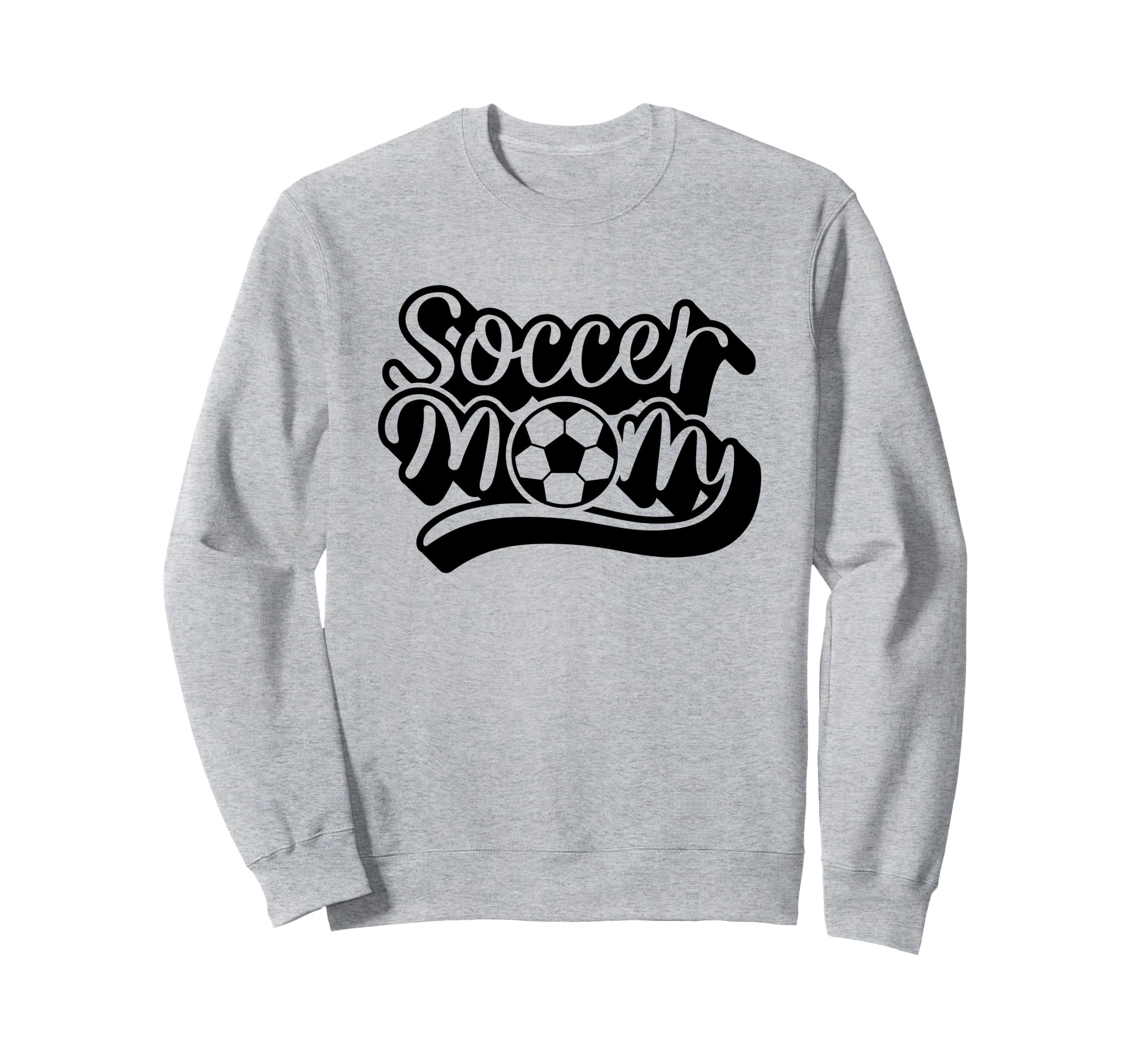 That Says Soccer Mom Sweatshirt - Trendy Graphic Unisex