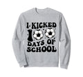 Funny Soccer I Kicked 100 Days School Sweatshirt - Custom Art Print Unisex