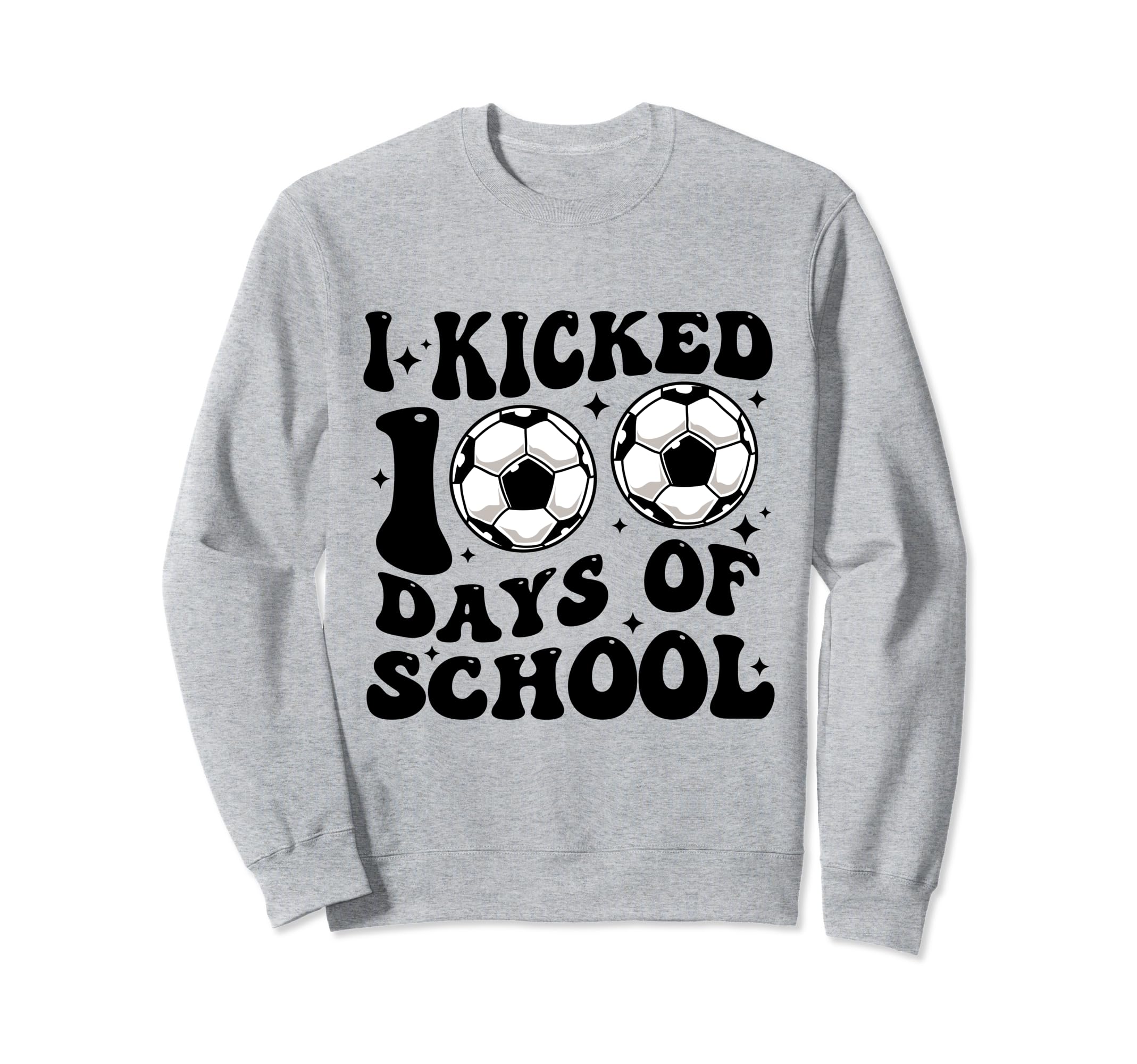 Funny Soccer I Kicked 100 Days School Sweatshirt - Custom Art Print Unisex