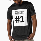 Sister 1 T-Shirt - Unique Graphic Unisex