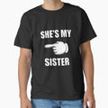 Shes My Sister T-Shirt - Custom Art Print Men Women