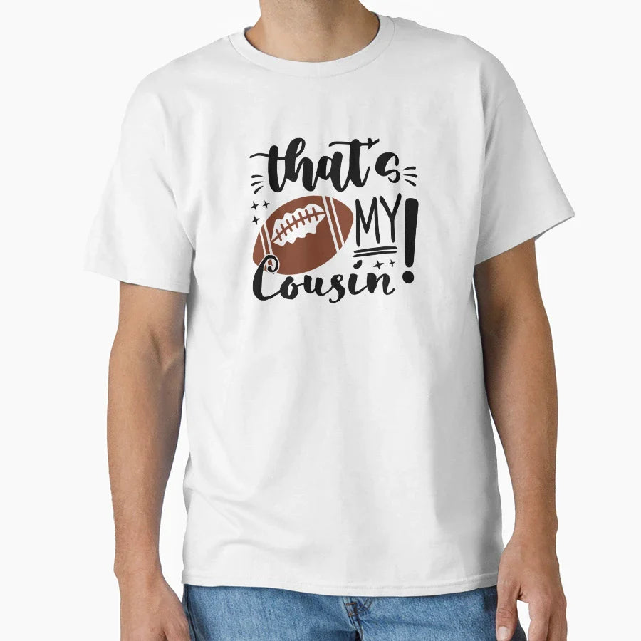 Thats My Cousin T-Shirt - Graphic Print Men Women