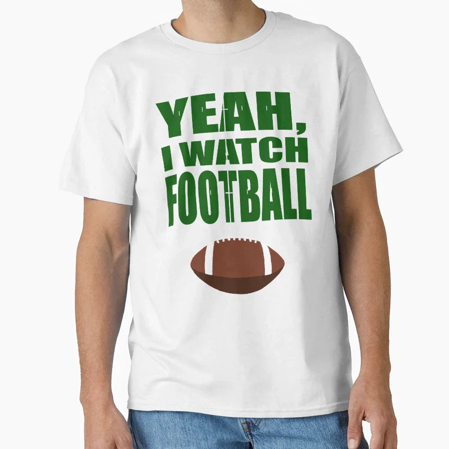 Yeah I Watch Football T-Shirt - Trendy Graphic for Adults