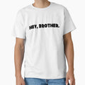 Hey Brother T-Shirt - Graphic Print Unisex