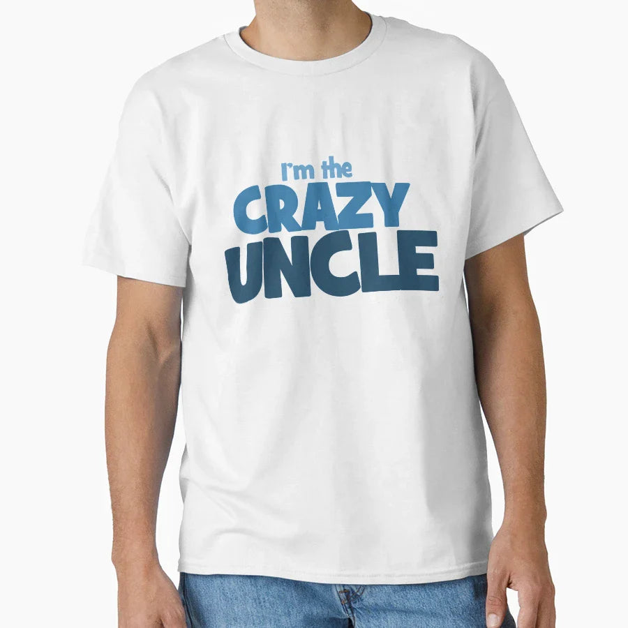 Im Crazy Uncle T-Shirt - Streetwear Style Unisex