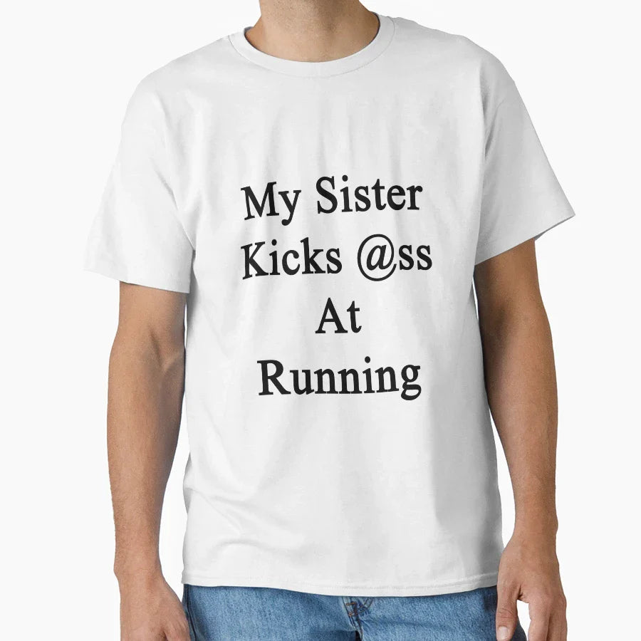 My Sister Kicks Ass Running T-Shirt - Aesthetic Graphic Men Women
