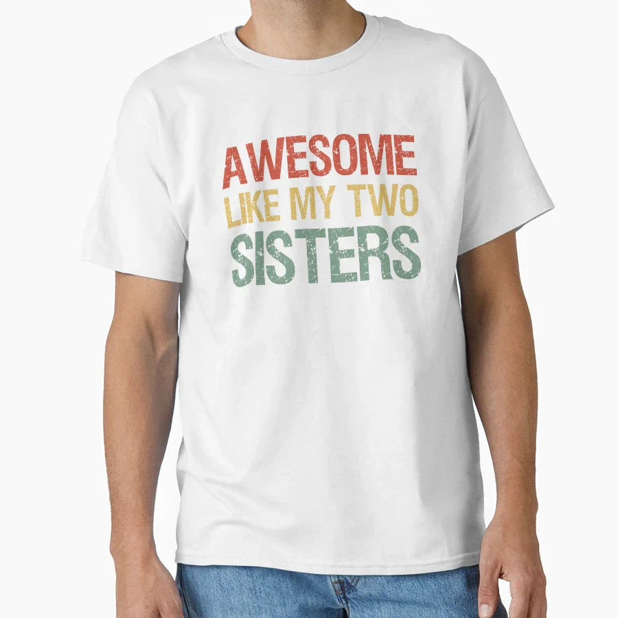 Awesome Like My Two Sisters I T-Shirt - Trendy Graphic Unisex