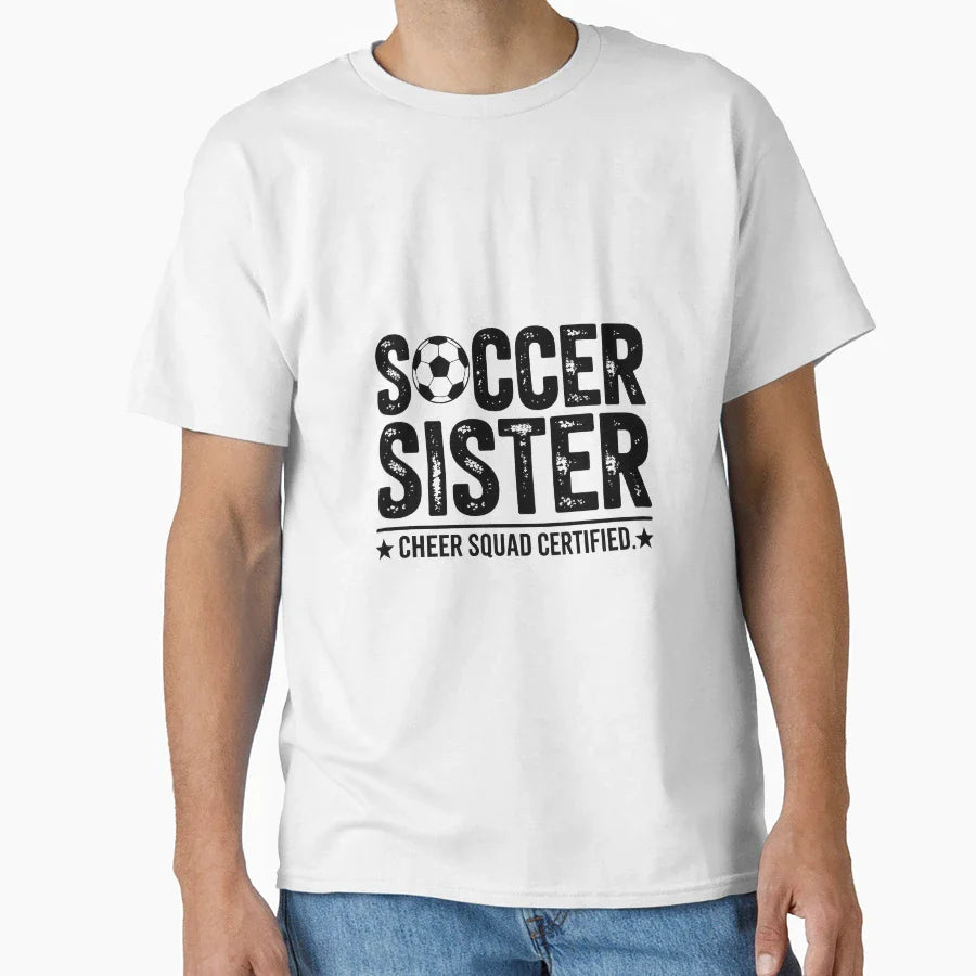Soccer Sister Cheer Squad Certified T-Shirt - Novelty Apparel for Adults