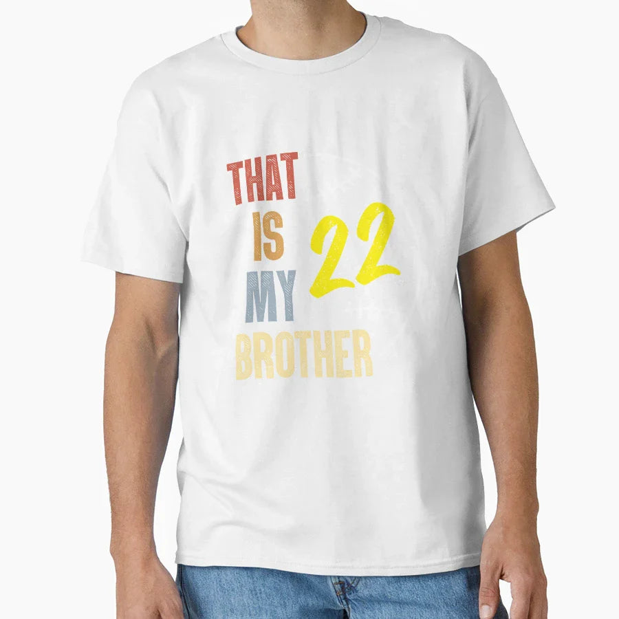 That Is My Brother T-Shirt - Custom Art Print Unisex