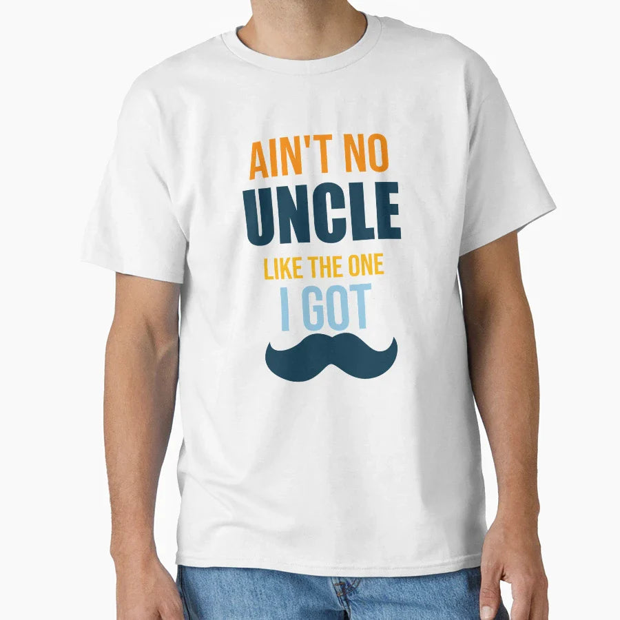 Aint No Uncle Like One I Got Uncle T-Shirt - Fun Novelty Design for Adults