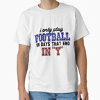 I Only Play Football Days Sport T-Shirt - Streetwear Style for Adults
