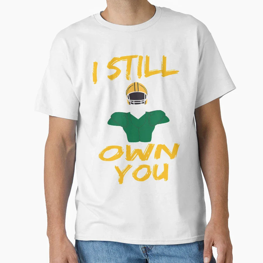 I Still Own You Funny Football T-Shirt - Minimalist Print Unisex