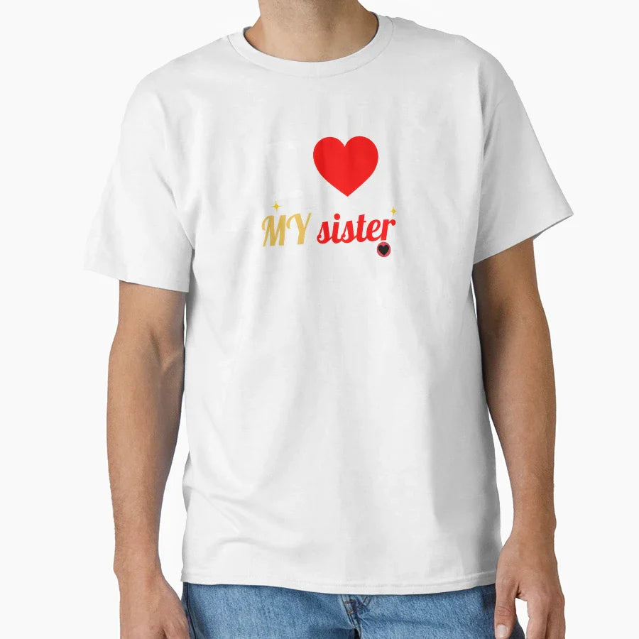 I Love My Sister T-Shirt - Graphic Print for Adults