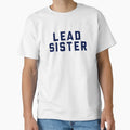 Lead Sister T-Shirt - Unique Graphic Unisex