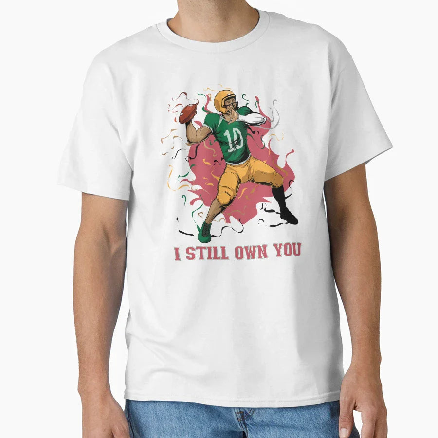 I Still Own You Trendy Sports Sport T-Shirt - Casual Everyday Wear Unisex