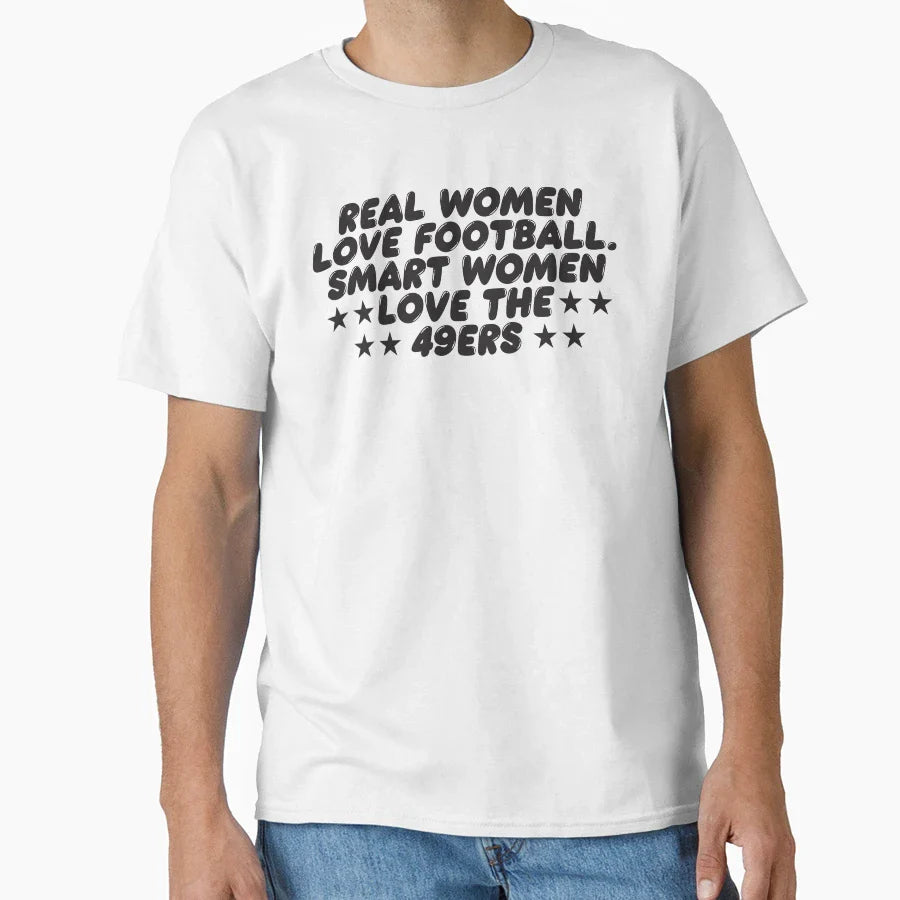 Real Love Football Smart Love 49Ers T-Shirt - Streetwear Style Men Women