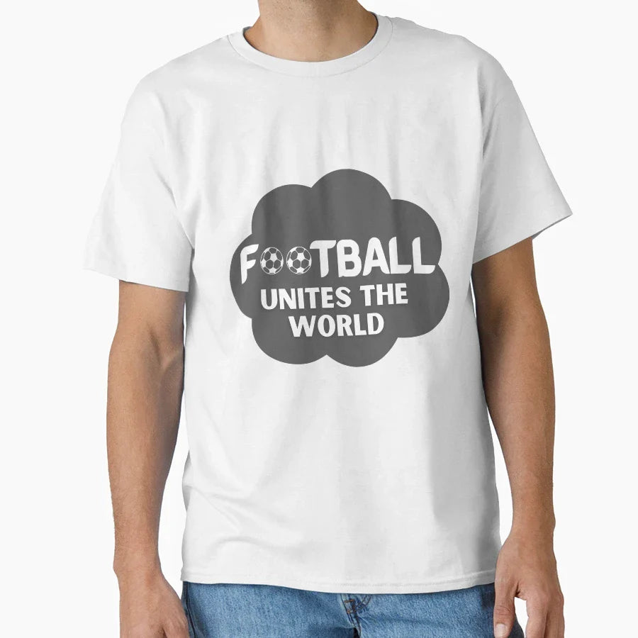 Football Unites World T-Shirt - Casual Everyday Wear Unisex