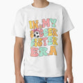 My Soccer Sister Era Groovy Soccer T-Shirt - Fun Novelty Design Men Women