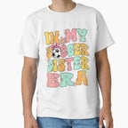 My Soccer Sister Era Groovy Soccer T-Shirt - Fun Novelty Design Men Women