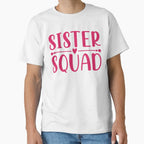 Sister Squard T-Shirt - Trendy Graphic Unisex