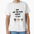 Iam Not Nice Sister Ill Fight T-Shirt - Aesthetic Graphic Unisex