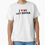 My Gay Sister T-Shirt - Streetwear Style for Adults