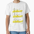 Im Your Sister Im Your Sister Im T-Shirt - Streetwear Style for Adults