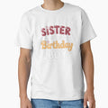 Sister Birthday Family Party Decor T-Shirt - Custom Art Print Men Women
