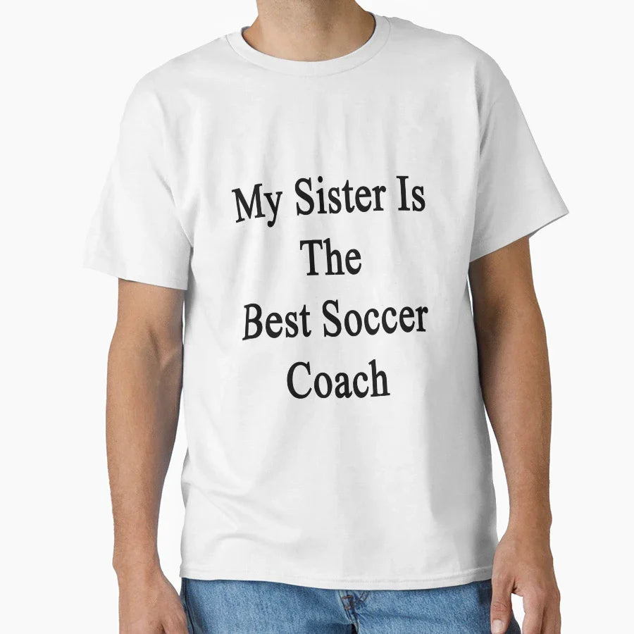 My Sister Is Best Soccer Coach T-Shirt - Graphic Print for Adults