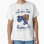 Being Millwall Fan T-Shirt - Casual Everyday Wear Men Women