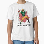 I Still Own You Trendy Sports Sport T-Shirt - Streetwear Style Men Women