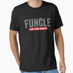 Funcle Definition Funny Uncle T-Shirt - Casual Everyday Wear Men Women
