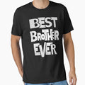 Brother Best Brother Ever T-Shirt - Unique Graphic for Adults
